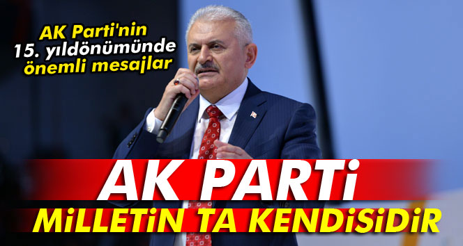 AK Parti'nin 15. yıldönümünde önemli mesajlar