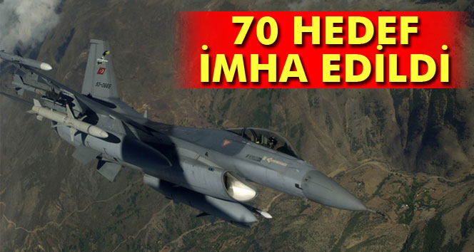 70 hedef imha edildi