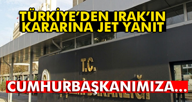 Türkiye'den Irak'ın kararına jet yanıt!