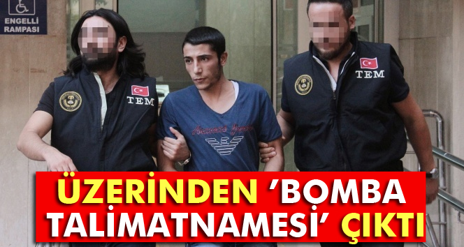 Üzerinden ’bomba talimatnamesi’ çıktı