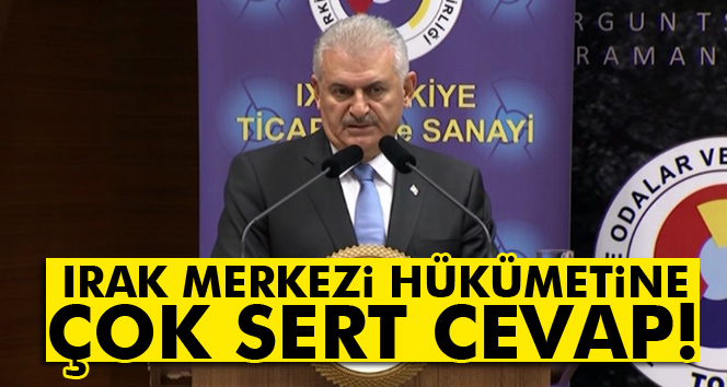 Irak Merkezi Hükümetine çok sert cevap