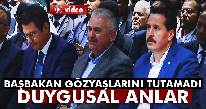 Başbakan Yıldırım’ın duygusal anları
