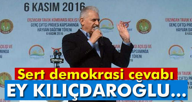 Başbakan'dan Kılıçdaroğlu'na sert demokrasi cevabı