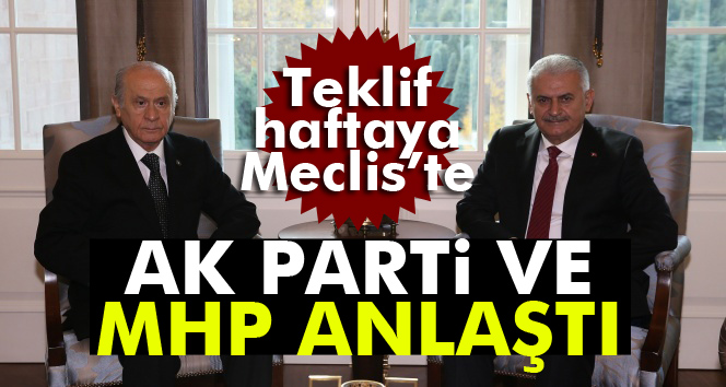 AK Parti ve MHP anlaştı