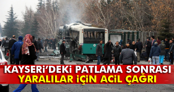 Kayseri'de yaralılar için kan anonsu yapıldı