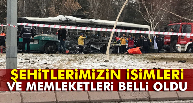 Şehitlerimizin isimleri ve memleketleri belli oldu