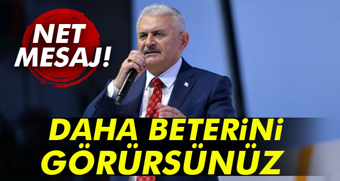 Başbakan Yıldırım'dan net mesaj!