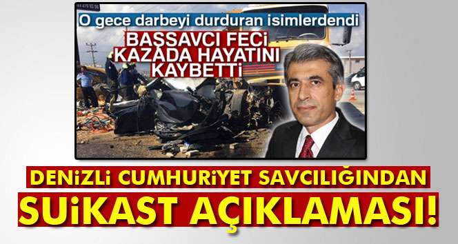 Denizli Cumhuriyet Savcılığından 'suikast' açıklaması