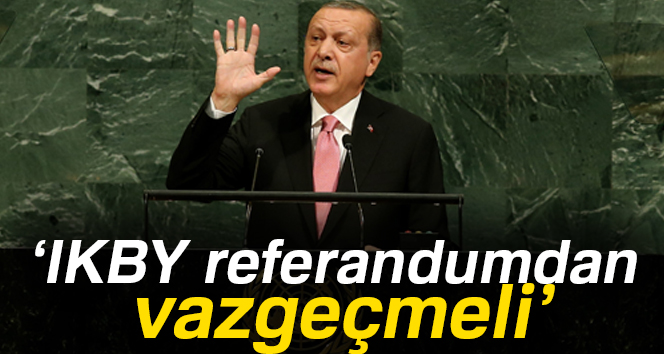 Erdoğan: IKBY referandumdan vazgeçmeli