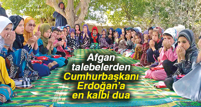 Afgan talebelerden Cumhurbaşkanı Erdoğan’a en kalbi dua