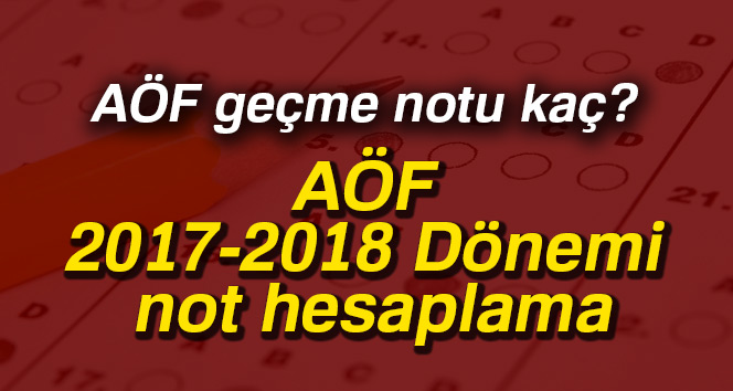 AÖF geçme notu kaç? AÖF not hesaplama