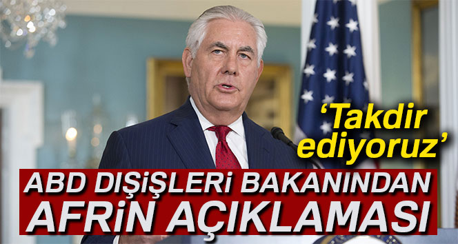 ABD Dışişleri Bakanı Tillerson'un Afrin operasyonu açıklaması