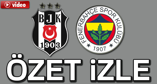 ÖZET İZLE: Beşiktaş 3-1 Fenerbahçe Maçı Geniş Özeti ve Golleri İzle|BJK FB kaç kaç bitti?