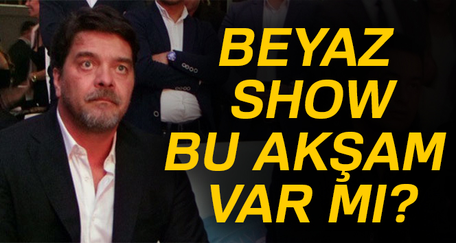 Beyaz Show neden yok? Kanal D yayın akışı