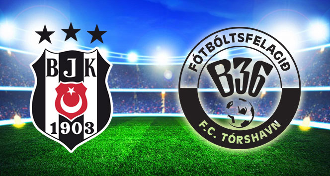 Beşiktaş B36 Torshavn maçı, Beşiktaş B36 Torshavn karşılaşması, Beşiktaş B36 Torshavn maçı saat kaçta, Beşiktaş B36 Torshavn maçı hangi kanalda, 