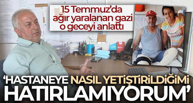 15 Temmuz'un kahramanları o gece yaşadıklarını anlattı!