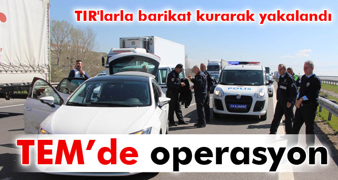 Dur ihtarına uymayan sürücü TEM’de polisi alarma geçirdi